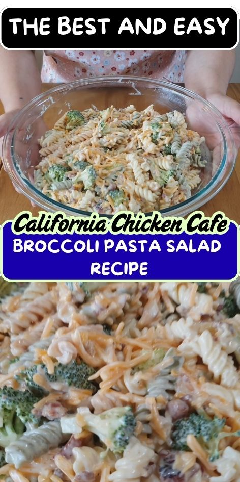 California Chicken Cafe Broccoli Pasta Salad