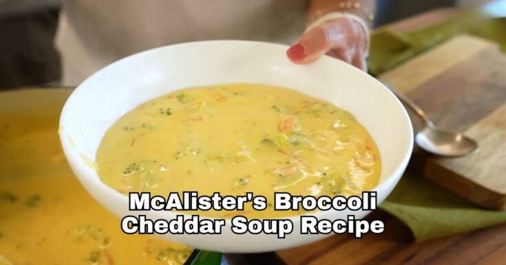 McAlisters Broccoli Cheddar Soup Recipe