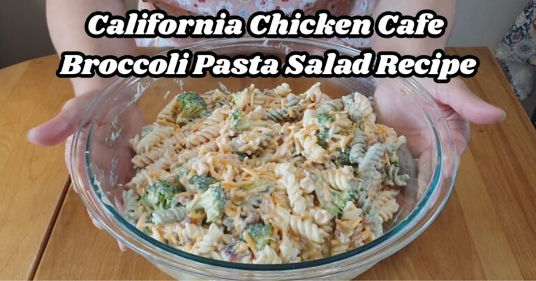 California Chicken Cafe Broccoli Pasta Salad Recipe