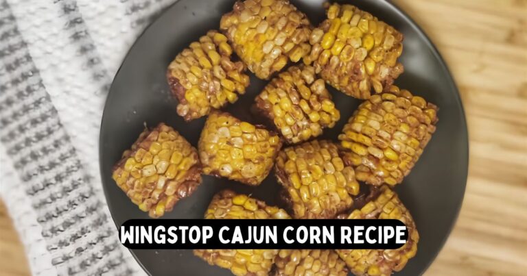 Wingstop Cajun Corn Recipe