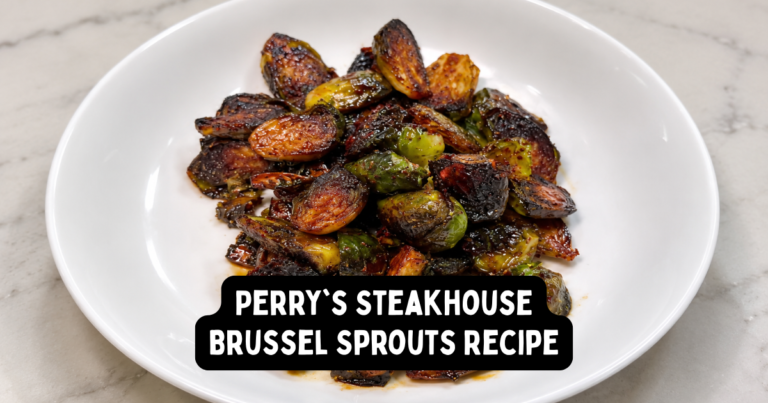 Perrys Steakhouse Brussel Sprouts Recipe